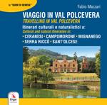 Viaggio in Val Polcevera. Itinerari culturali e naturalistici a: Campomorone, Mignanego, Serra Riccò e Sant'Olcese-Travelling in Val Polcevera. Cultural and natural itineraries in: Campomorone, Mignanego, Serra Riccò e Sant'Olcese