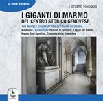 I giganti di marmo del centro storico genovese-The marble giants of the old town of Genoa