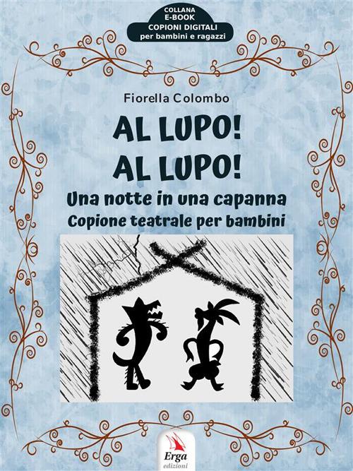 Al lupo! Al lupo! Una notte in una capanna - Fiorella Colombo - ebook