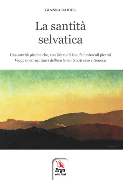 La santità selvatica - Gianna Radice - copertina