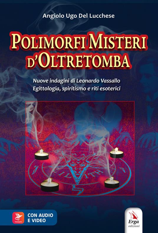 Polimorfi misteri d'oltretomba. Nuove indagini di Leonardo Vassallo. Egittologia, spiritismo e riti esoterici. Con Contenuto digitale per accesso online - Angiolo Ugo Del Lucchese - copertina