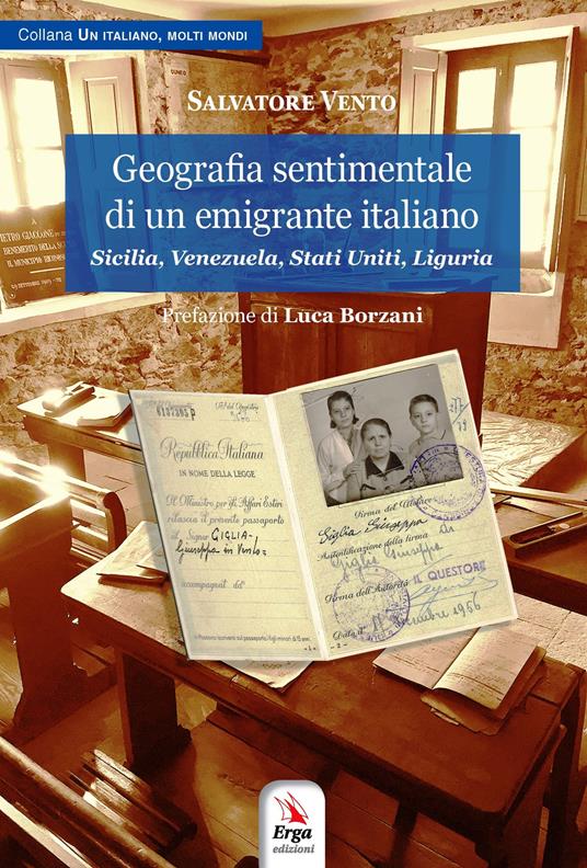 Geografia sentimentale di un emigrante italiano. Sicilia, Venezuela, Stati Uniti, Liguria - Salvatore Vento - copertina