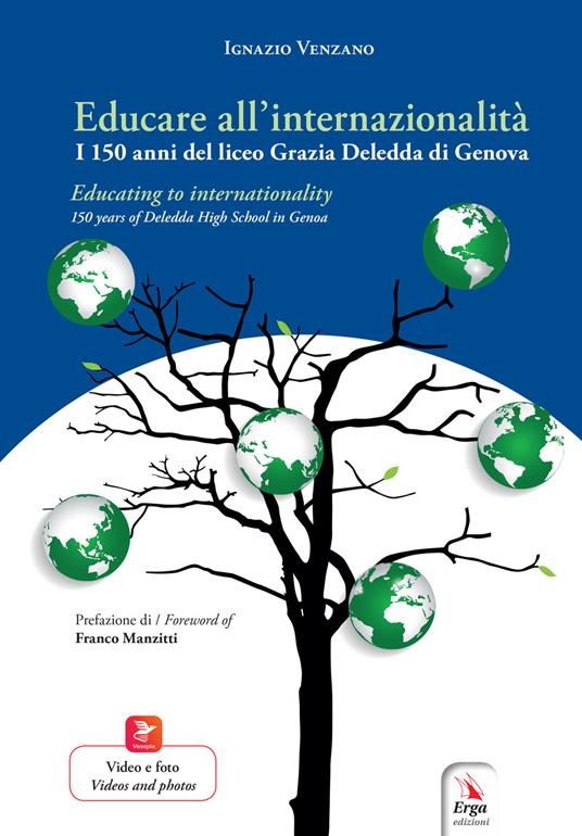 Educare all'internazionalità. I 150 anni del liceo Grazia Deledda di Genova-Educating to internationality. 150 years od Deledda High School in Genoa. Ediz. bilingue. Con Contenuto digitale per download e accesso online - Ignazio Venzano - copertina