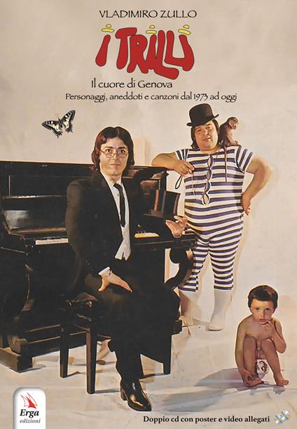 I Trilli. Il cuore di Genova. Personaggi, aneddoti e canzoni dal 1973 ad oggi. Con 2 CD-Audio - Vladimiro Zullo - copertina