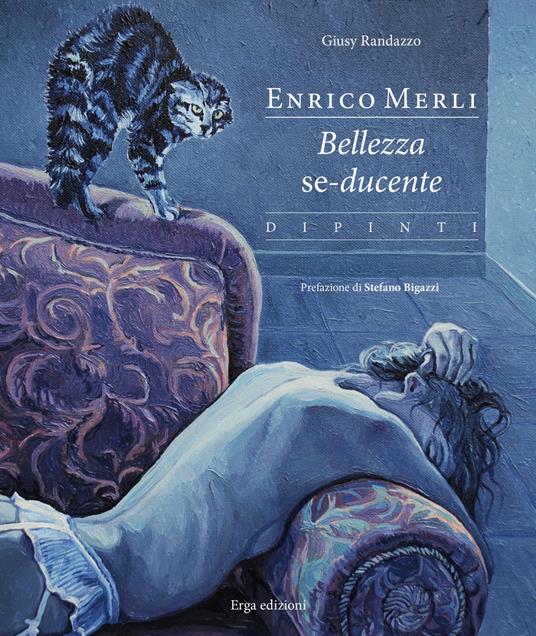 Enrico Merli. Bellezza se-ducente. Ediz. a colori - Giusy Randazzo - copertina