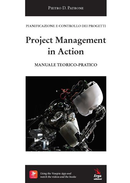 Project management in action. Manuale teorico-pratico - Pietro D. Patrone - copertina