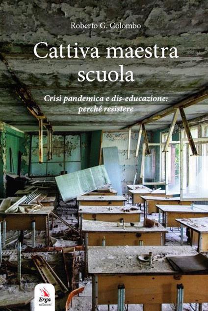 Cattiva maestra scuola - Roberto G. Colombo - copertina