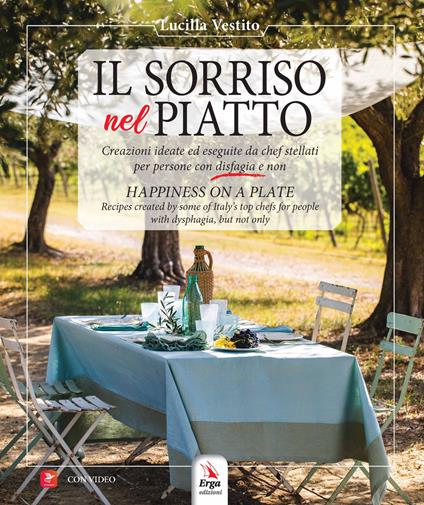 Il sorriso nel piatto. Creazioni ideate ed eseguite da chef stellati per persone con disfagia e non. Ediz. italiana e inglese - Lucilla Vestito - copertina