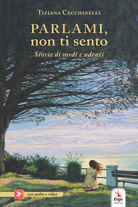 Parlami, non ti sento. Con materiali multimediali per download e accesso on line - Tiziana Cecchinelli - copertina