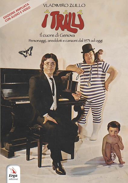 I Trilli. Il cuore di Genova. Personaggi, aneddoti e canzoni dal 1973 ad oggi. Ediz. ampliata. Con audio. Con video - Vladimiro Zullo - copertina