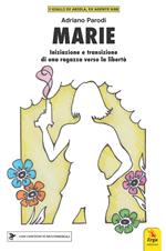 Marie. Iniziazione e transizione di una ragazza verso la libertà. Con materiali multimediali