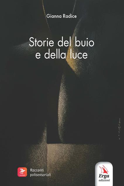 Storie del buio e della luce. Con QR Code - Gianna Radice - copertina
