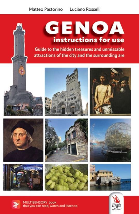 Genoa. Instructions for exploring the city. A guide to hidden gems and must-see attractions of «la Superga» - Luciano Rosselli,Matteo Pastorino - copertina
