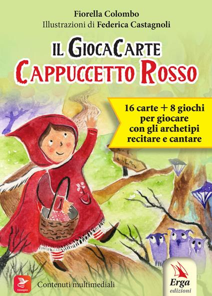 Cappuccetto Rosso. Il GiocaCarte. Con 2 tabelloni-gioco. Con 16 Carte - Fiorella Colombo - copertina