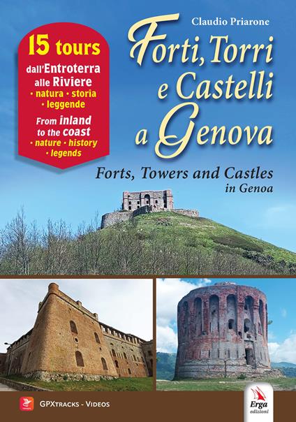 Forti, torri e castelli a Genova-Forts, towers and castles in Genoa. Ediz. bilingue - Claudio Priarone - copertina