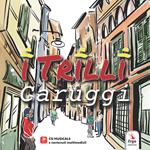 I Trilli. Caruggi. Con contenuti multimediali. Con CD-Audio