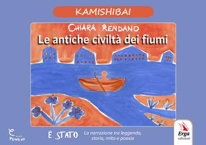 Le antiche civiltà dei fiumi. Kamishibai