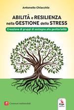 Abilità e resilienza nella gestione dello stress. Creazione di gruppi di sostegno alla genitorialità
