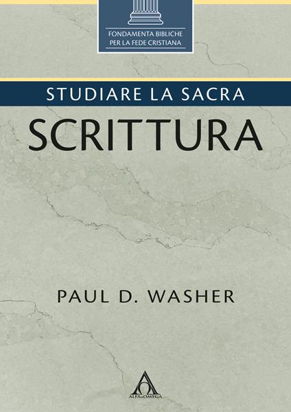 Studiare la Sacra Scrittura. Ediz. integrale - Paul David Washer - copertina