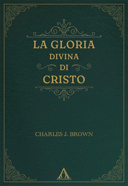 La gloria divina di Cristo - Charles J. Brown - copertina