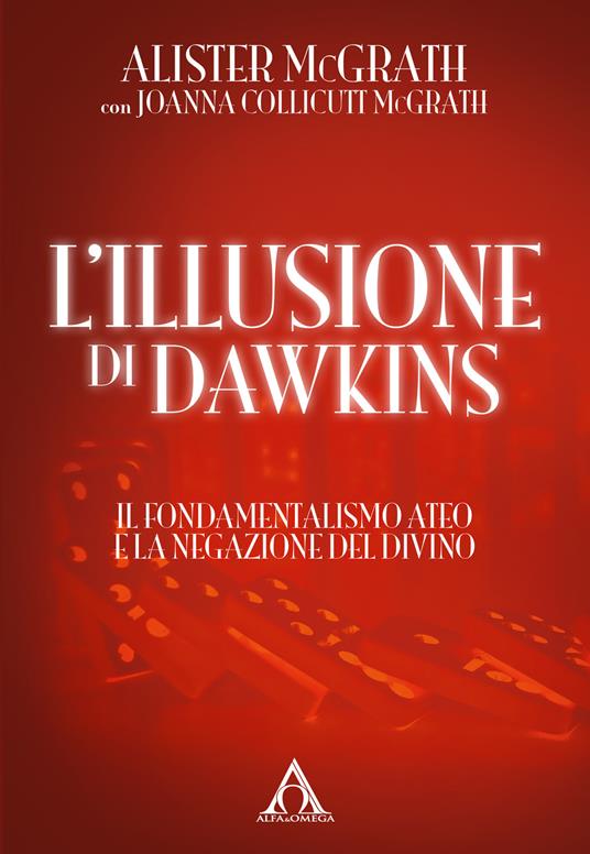 L'illusione di Dawkins. Il fondamentalismo ateo e la negazione del divino - Alister McGrath,Johanna Collicutt McGrath - copertina