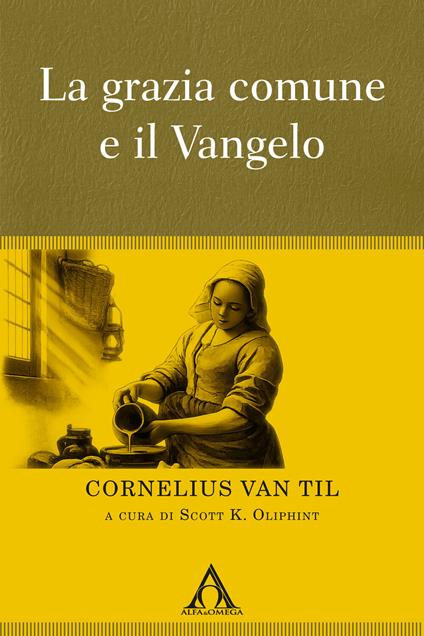 La grazia comune e il Vangelo - Cornelius Van Til - copertina