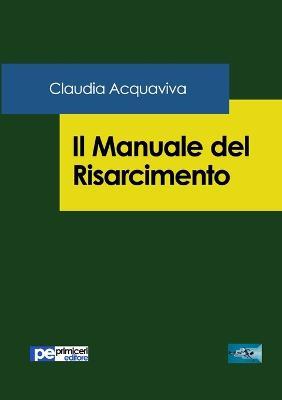 Il manuale del risarcimento - Claudia Acquaviva - copertina