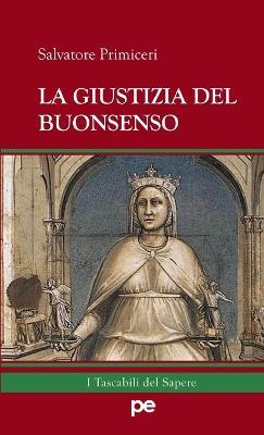 La giustizia del buonsenso - Salvatore Primiceri - copertina