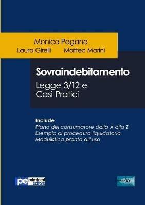 Sovraindebitamento. Legge 3/12 e casi pratici - Monica Pagano,Laura Girelli,Matteo Marini - copertina