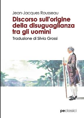 Discorso sull'origine della disuguaglianza tra gli uomini - Jean-Jacques Rousseau - copertina