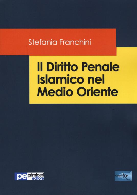 Il diritto penale islamico nel Medio Oriente - Stefania Franchini - copertina
