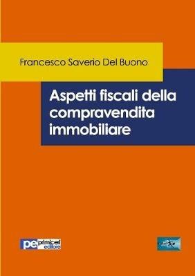 Aspetti fiscali della compravendita immobiliare - Francesco Saverio Del Buono - copertina