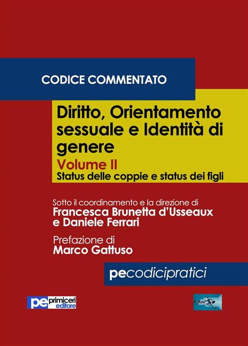 Diritto, orientamento sessuale e identità di genere. Codice commentato. Vol. 2 - Francesca Brunetta d'Usseaux,Daniele Ferrari - ebook