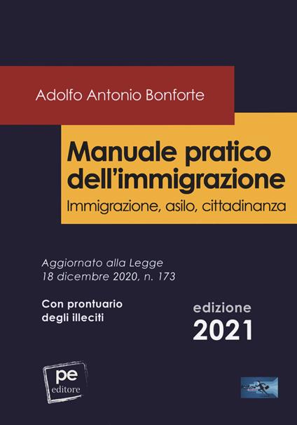 Manuale pratico dell'immigrazione. Immigrazione, asilo, cittadinanza - Adolfo Antonio Bonforte - copertina
