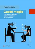 Capirsi meglio. Comportamento e comunicazione tra i due sessi