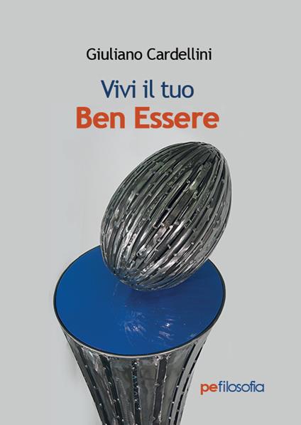 Vivi il tuo Ben Essere - Giuliano Cardellini - copertina
