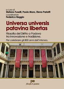 Universas universis patavina libertas. Filosofia del diritto a Padova tra innovazione e tradizione. Per celebrare gli 800 anni dell'Ateneo