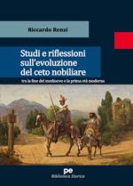 Studi e riflessioni sull'evoluzione del ceto nobiliare tra la fine del medioevo e la prima età moderna