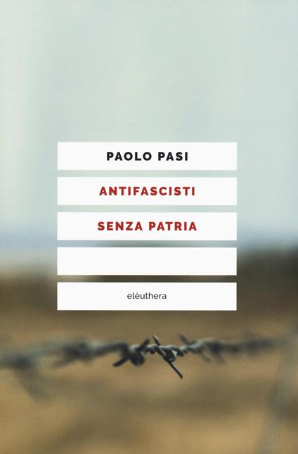 Antifascisti senza patria - Paolo Pasi - copertina