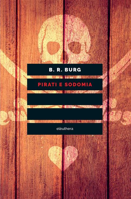 Pirati e sodomia - B. R. Burg,Ambrosoli Roberto - ebook