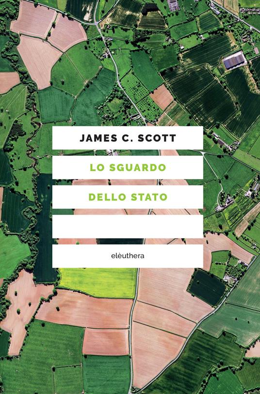 Lo sguardo dello Stato - James C. Scott - copertina