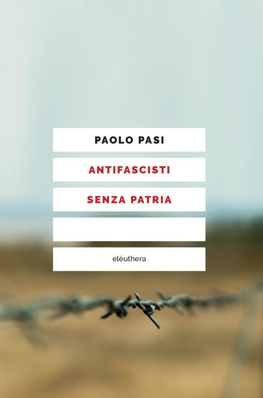 Antifascisti senza patria - Paolo Pasi,Fabio Santin - ebook
