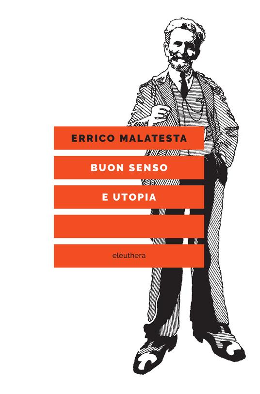 Buon senso e utopia - Errico Malatesta,Giampietro N. Berti - ebook