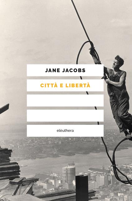 Città e libertà - Jane Jacobs - copertina