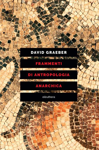 Frammenti di antropologia anarchica - David Graeber - copertina