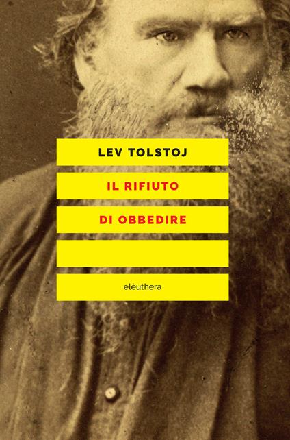 Il rifiuto di obbedire - Lev Tolstoj,Francesco Codello - ebook