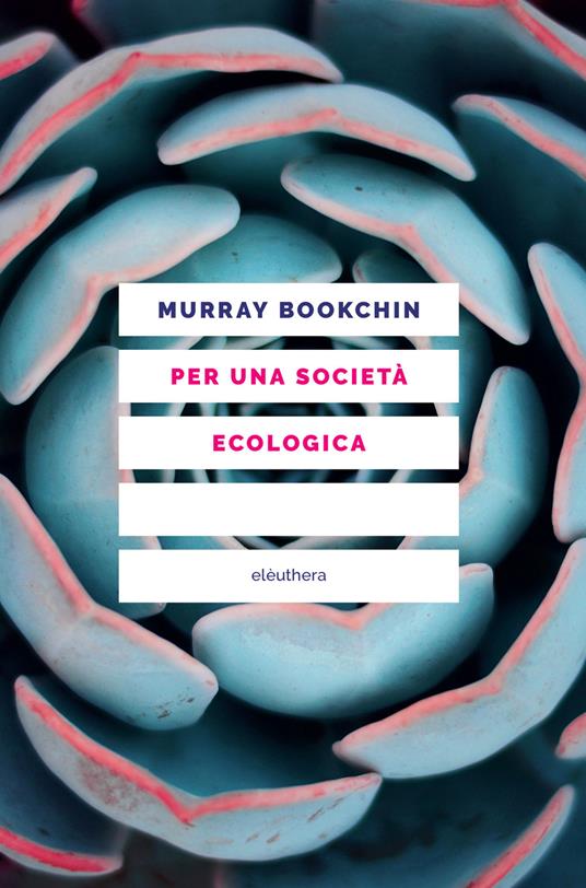Per una società ecologica. Tesi sul municipalismo libertario e la rivoluzione sociale - Murray Bookchin - copertina