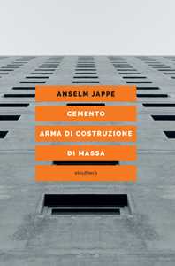 Cemento. Arma di costruzione di massa