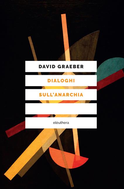 Dialoghi sull'anarchia - David Graeber,Mehdi Belhaj Kacem,Nika Dubrovsky  - copertina