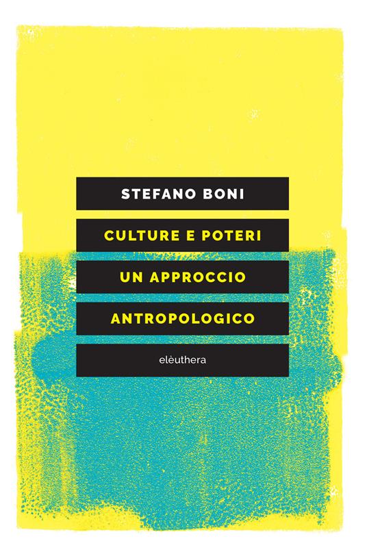 Culture e poteri. Un approccio antropologico - Stefano Boni - copertina